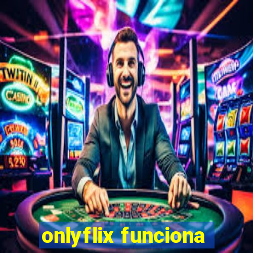 onlyflix funciona